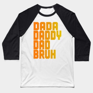 dada Daddy Dad Bruh Funny Fathers Day Sayings,Vintage Style T-Shirt Baseball T-Shirt